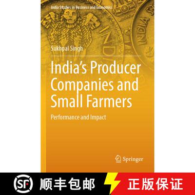 【3-4周达】India’s Producer Companies and Small Farmers: Performance and Impact [9789819795055]