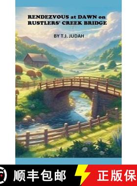 预订 Rendezvous at Dawn on Rustlers' Creek Bridge [9798230126225]