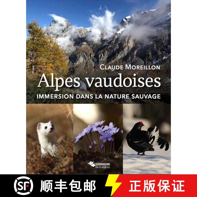 预订 Alpes Vaudoises: Immersion dans la Nature Sauvage [The Canton of Vaud: Immersion into the Wild] [9782884193900]