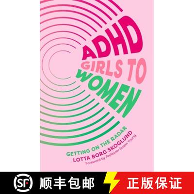 【3-4周达】ADHD Girls to Women: From Invisibility, Emotional Dysregulation and Burn out to Self Knowl... [9781805010548]