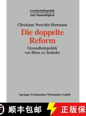 【3-4周达】Die doppelte Reform : Gesundheitspolitik von Blüm zu Seehofer [9783810012210]