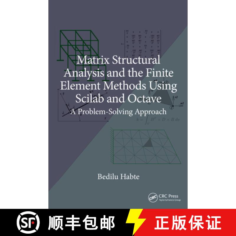 【3-4周达】Matrix Structural Analysis and the Finite Element Methods Using Scilab and Octave: A Probl... [9781032359175]