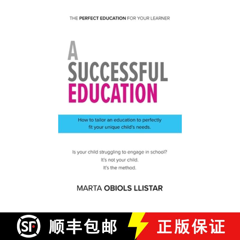 【3-4周达】A Successful Education: How to tailor an education to perfectly fit your unique child's ne... [9781953259783]