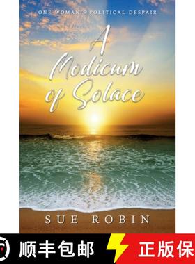 【3-4周达】A Modicum of Solace: One Woman's Political Despair [9781641116480]
