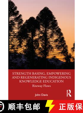 【3-4周达】Strength Basing, Empowering and Regenerating Indigenous Knowledge Education: Riteway Flows [9781032288369]
