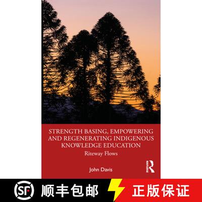 【3-4周达】Strength Basing, Empowering and Regenerating Indigenous Knowledge Education: Riteway Flows [9781032288369]