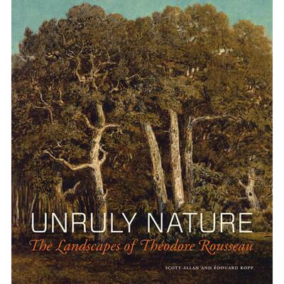 【4周达】Unruly Nature - The Landscapes of Theofire Rousseau [9781606064771]