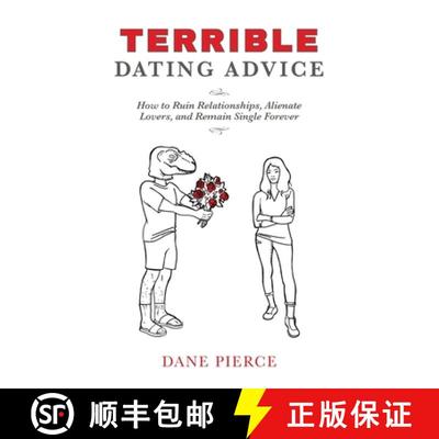 【3-4周达】Terrible Dating Advice: How to Ruin Relationships, Alienate Lovers, and Remain Single Forever [9780578885025]