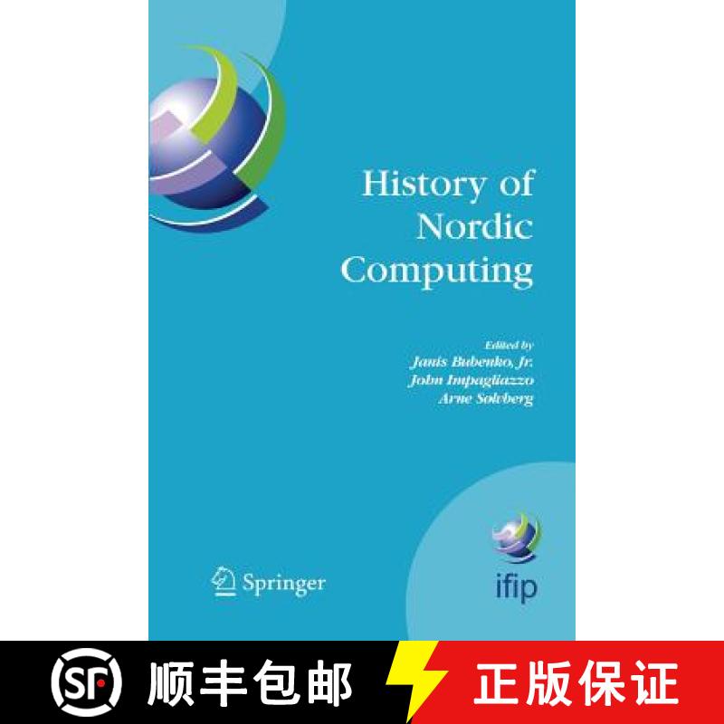 【3-4周达】History of Nordic Computing : IFIP WG9.7 First Working Conference on the History of Nordic... [9781461498896]