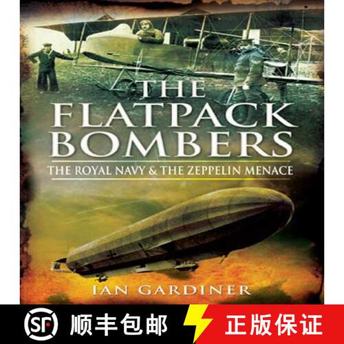 【3-4周达】精装 The Flatpack Bombers: The Royal Navy and the 'Zeppelin Menace' [9781848840713]