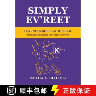 【3-4周达】Simply Ev'reet Learning Biblical Hebrew Through Studying the Names of God [9780998531908]