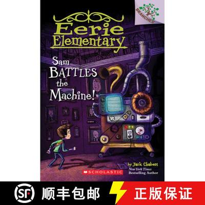 【3-4周达】Sam Battles the Machine!: A Branches Book (Eerie Elementary #6): Volume 6 [9780545873789]