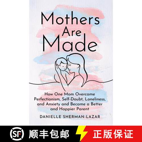 【3-4周达】精装 Mothers Are Made: How One Mom Overcame Perfectionism, Self-Doubt, Loneliness, and Anx... [9798892422345]