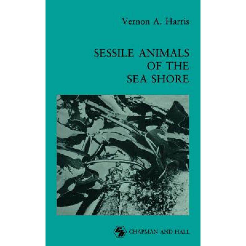 【4周达】Sessile Animals of the Sea Shore [9780412337604]