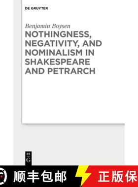 预订 Nothingness, Negativity, and Nominalism in Shakespeare and Petrarch [9783110691672]