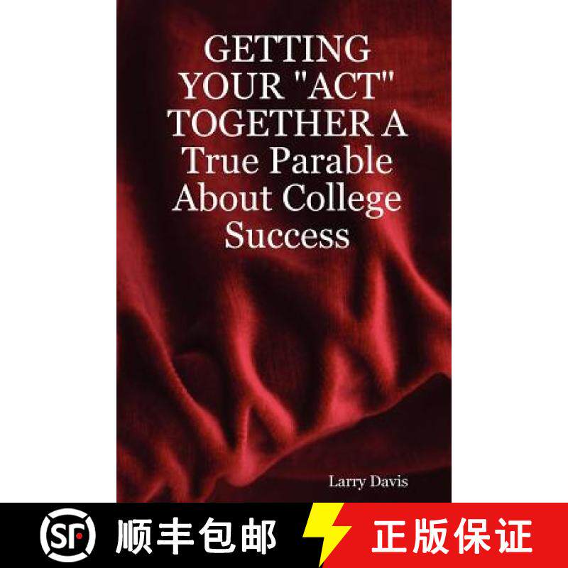 【3-4周达】GETTING YOUR ACT TOGETHER A True Parable About College Success [9781430303688]