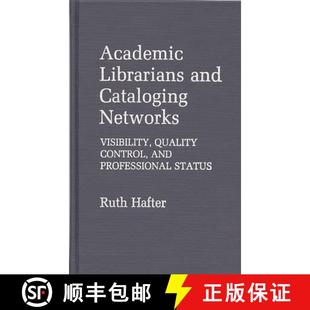 Quality Academic Networks 预订 Control 9780313248214 and Status Librarians Cataloging Professional Visibility