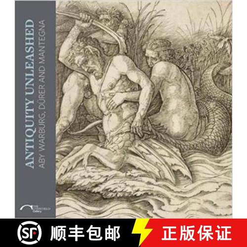 【3-4周达】Antiquity Unleashed: Aby Warburg, Durer and Mantegna [9781907372582]
