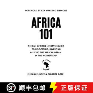 【3-4周达】精装 Africa 101: The Pan African Lifestyle Guide to Relocating, Investing, and Living the ... [9781998780105]