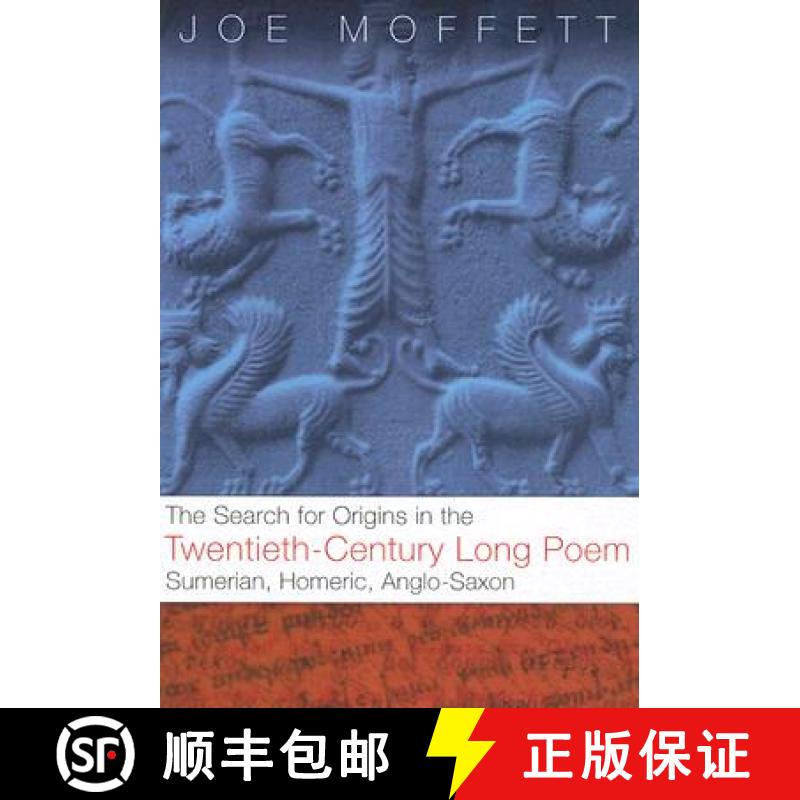 【3-4周达】Search for Origins in the Twentieth-Century Long Poem: Sumerian, Homeric, Anglo-Saxon [9781933202129]
