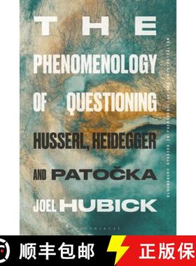 预订 The Phenomenology of Questioning: Husserl, Heidegger and Patocka [9781350358157]