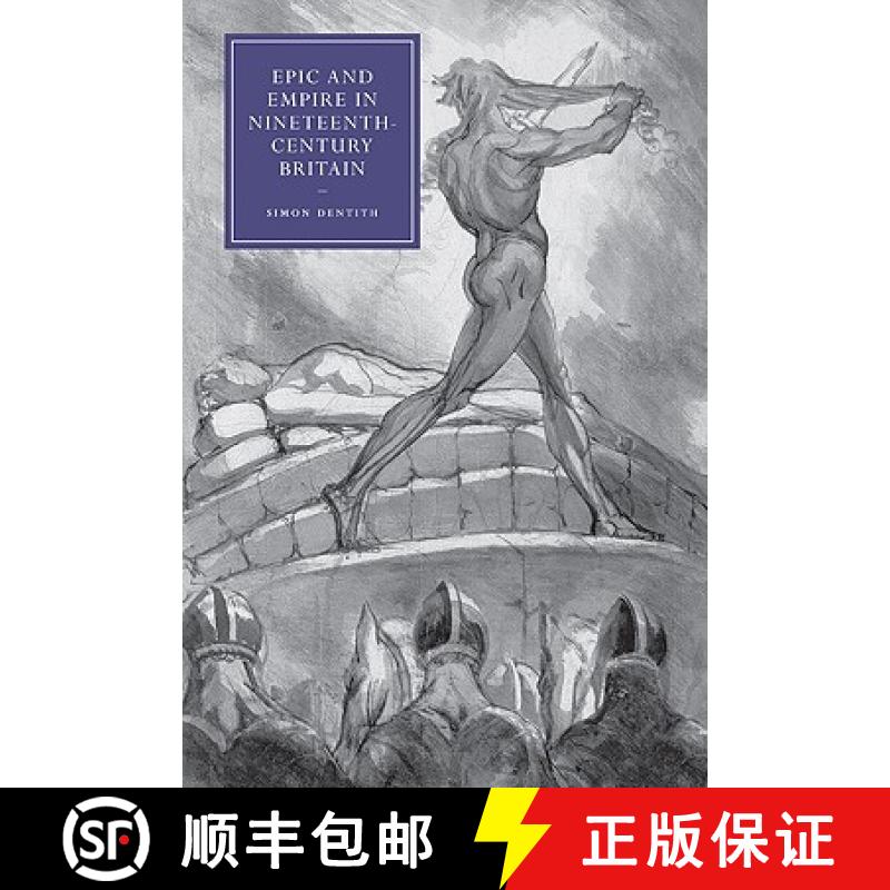 【3-4周达】Epic and Empire in Nineteenth-Century Britain: - Epic and Empire in Nineteenth-Century Bri... [9780521123570]
