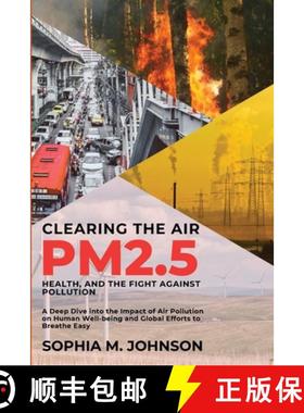 预订 Clearing the Air: A Deep Dive into the Impact of Air Pollution on Human Well-being and Global Ef... [9788450076981]