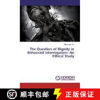 预订 The Question of Dignity in Enhanced Interrogation: An Ethical Study [9783330031661]