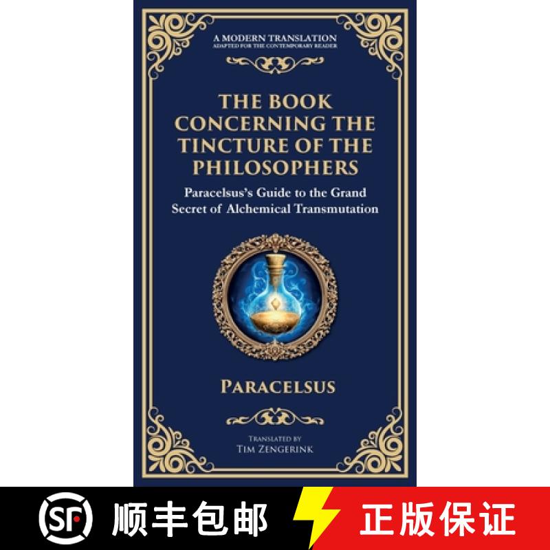 【2-3周达】The Book Concerning the Tincture of the Philosophers: Unlocking the Secrets of Alchemical ... [9781804213704]
