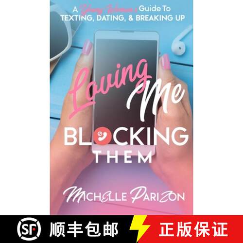 【3-4周达】Loving Me, Blocking Them: A Young Woman's Guide to Texting, Dating, and Breaking Up [9781737044901]