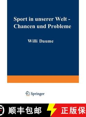 【3-4周达】Sport in Unserer Welt -- Chancen Und Probleme: Referate, Ergebnisse, Materialien Wissensch... [9783662130193]