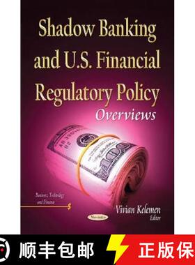 【3-4周达】Shadow Banking and U.S. Financial Regulatory Policy: Overviews [9781631175275]