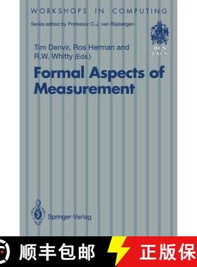 【3-4周达】Formal Aspects of Measurement : Proceedings of the BCS-FACS Workshop on Formal Aspects of ... [9783540197881]