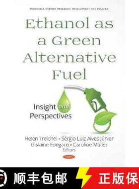 【3-4周达】Ethanol as a Green Alternative Fuel: Insight and Perspectives [9781536157192]