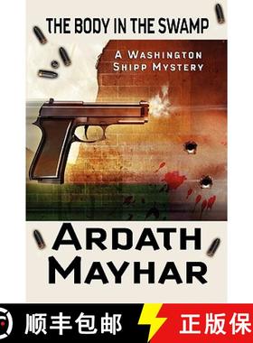 【3-4周达】The Body in the Swamp: A Washington Shipp Mystery [9781434457097]