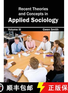 【3-4周达】Recent Theories and Concepts in Applied Sociology: Volume III [9781632404510]