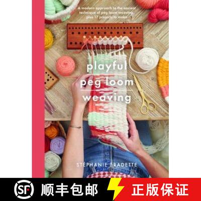 【3-4周达】Playful Peg Loom Weaving: A Modern Approach to the Ancient Technique of Peg Loom Weaving, ... [9781526793058]