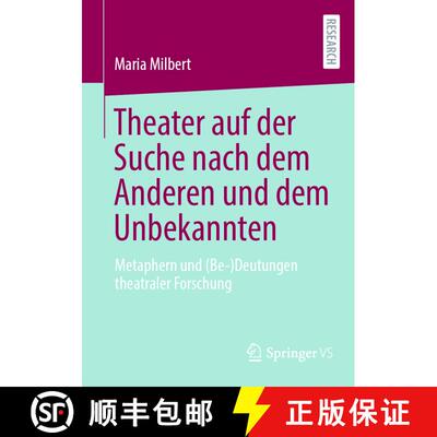 【3-4周达】Theater auf der Suche nach dem Anderen und dem Unbekannten : Metaphern und (Be-)Deutungen ... [9783658411503]