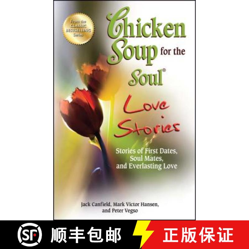 【3-4周达】Chicken Soup for the Soul Love Stories: Stories of First Dates, Soul Mates, and Everlastin... [9781623610746]