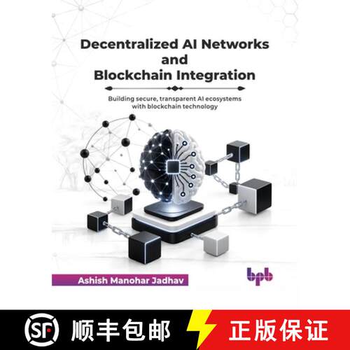 【3-4周达】Decentralized AI Networks and Blockchain Integration: Building secure, transparent AI ecos... [9788169619134]