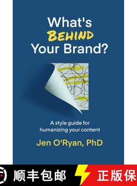 预订 What's Behind Your Brand?: A Style Guide for Humanizing Your Content [9798218386269]