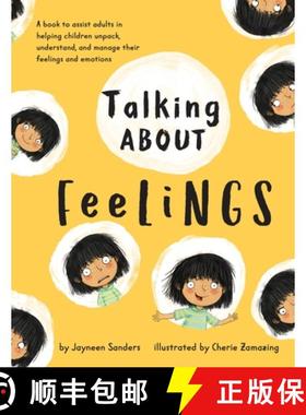 【3-4周达】Talking About Feelings: A book to assist adults in helping children unpack, understand and... [9781925089073]