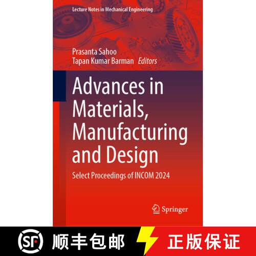 【3-4周达】精装 Advances in Materials, Manufacturing and Design: Select Proceedings of INCOM 2024 [9789819766666]