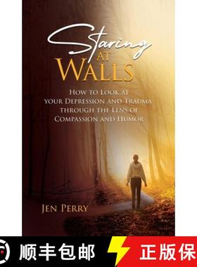 预订 Staring at Walls: How to Look at your Depression and Trauma through the Lens of Compassion and H... [9798887595795]