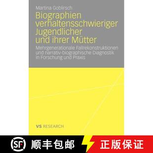 【3-4周达】Biographien verhaltensschwieriger Jugendlicher und ihrer Mütter: Mehrgenerationale Fallre... [9783531169286]
