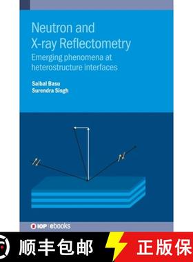 【3-4周达】Neutron and X-ray Reflectometry : Emerging phenomena at heterostructure interfaces [9780750346931]