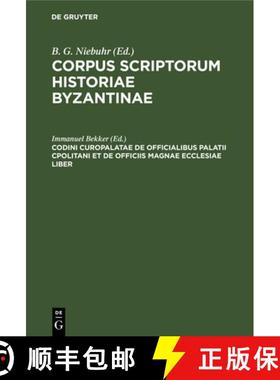 预订 Codini Curopalatae de Officialibus Palatii Cpolitani Et de Officiis Magnae Ecclesiae Liber [9783112691977]