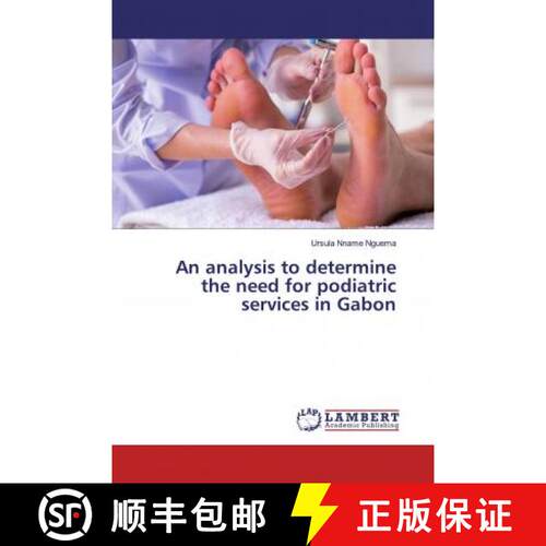 预订 An analysis to determine the need for podiatric services in Gabon [9786139951680]