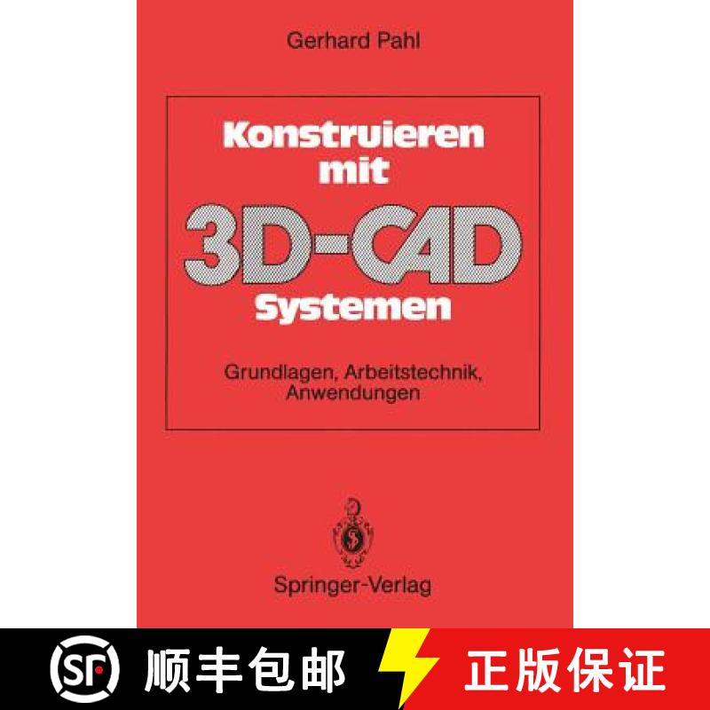 【3-4周达】Konstruieren mit 3D-CAD-Systemen : Grundlagen, Arbeitstechnik, Anwendungen [9783540522348]