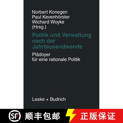【3-4周达】Politik Und Verwaltung Nach Der Jahrtausendwende -- Plädoyer Für Eine Rationale Politik:... [9783810021342]
